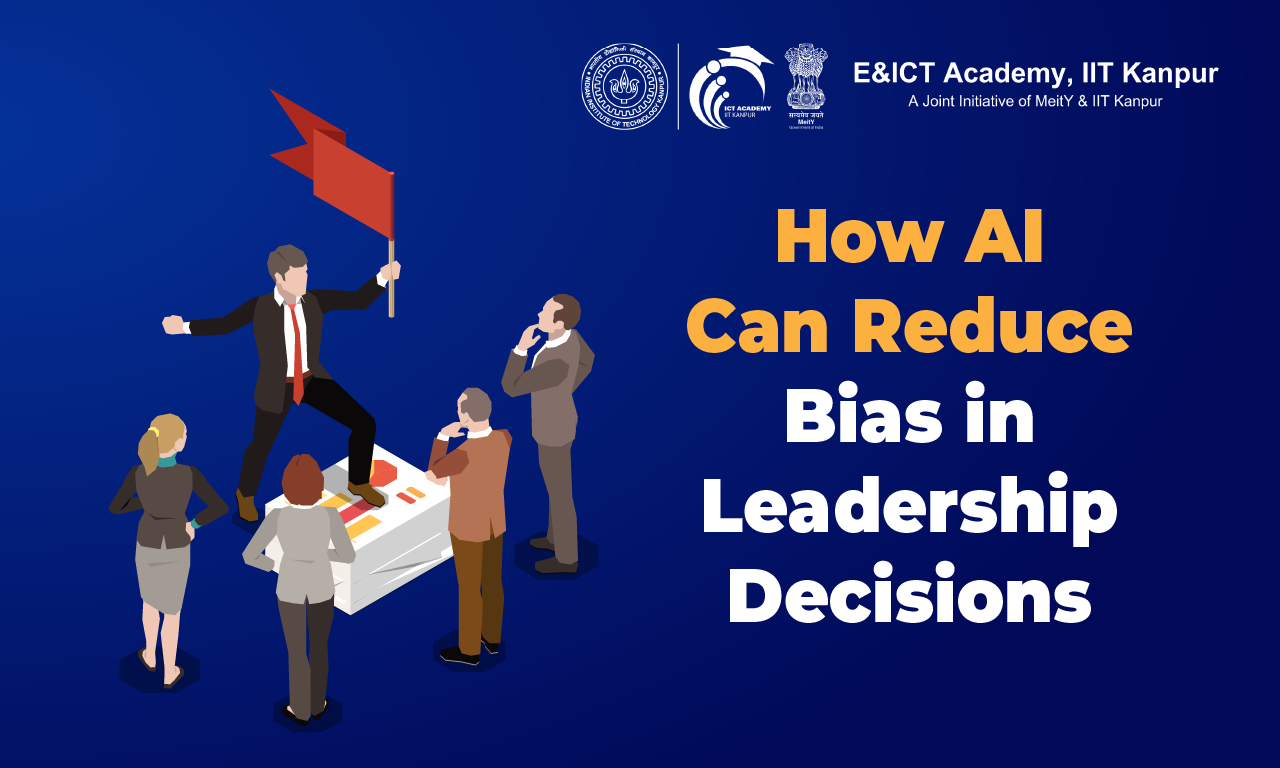 How AI Can Reduce Bias in Leadership Decisions